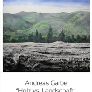 A. Garbe: "Holz vs. Landschaft: Schwarzwald 2018", Sonderedition, Monatsgemälde als Kunstdruck, Nr. 4/250 Direkt Vom Hersteller
