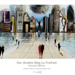 Limitierte Edition auf Papier, K. Namazi: "Der direkte Weg zu Freiheit", Fineartprint, Kollektion E&K Zertifiziert