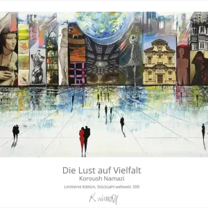 Limitierte Edition auf Papier, K. Namazi: "Die Lust auf Vielfalt", Fineartprint, Kollektion E&K Aktuell
