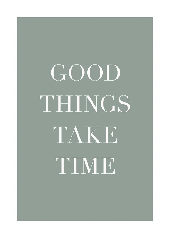 Sonderangebot Good Things Take Time Poster