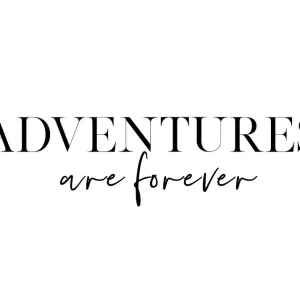 Adventures are Forever Poster Versand Am Gleichen Tag