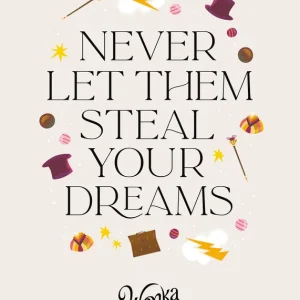 Wonka™ - Never Let Them Steal Your Dreams Poster Aktuell