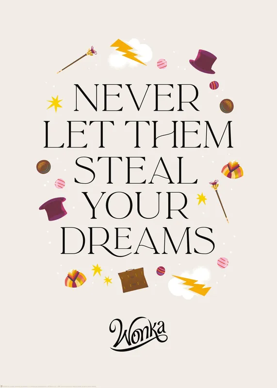 Wonka™ - Never Let Them Steal Your Dreams Poster Aktuell