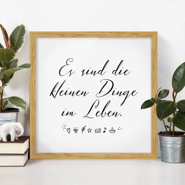 Es sind die kleinen Dinge im Leben Bild mit Rahmen in Manufakturqualität • Eiche naturbelassen • inkl. Rahmung von Hand • Made in Germany Jetzt Kaufen